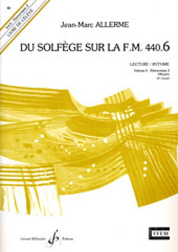 [512074] Du solfege sur la F.M. 440.6 - Lecture Rhythme Livres de l'eleve Vol. 6