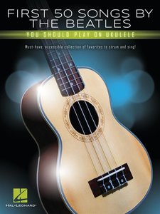 [324861] First 50 Songs by The Beatles you should play on Ukulele