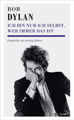 [512811] Bob Dylan - Ich bin nur ich selbst, wer immer das ist