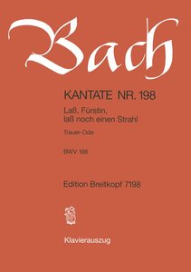 [144330] Laß, Fürstin, laß noch einen Strahl, BWV 198