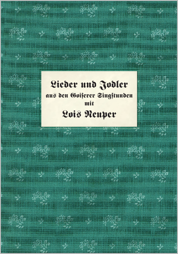 [162010] Lieder und Jodler aus den Goiserer Singstunden mit Lois Neuper