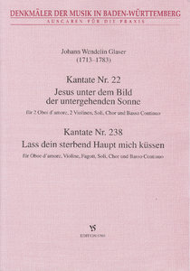 [273368] Jesus unter dem Bild der untergehenden Sonne, GlWV 22 / Lass dein sterbend Haupt mich küssen, GlWV 238