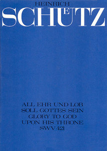 [175248] All Ehr und Lob soll Gottes sein, SWV 421