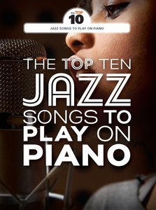 [305112] The Top Ten Jazz Songs to play on Piano